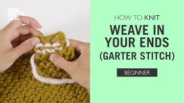 How to Knit: Weave in your Ends (Garter Stitch)