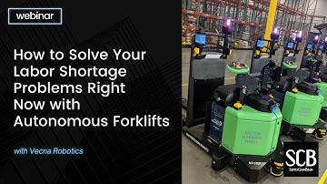 How to Solve Your Labor Shortage Problems Right Now with Autonomous Forklifts