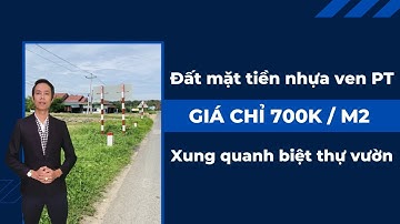 Đất mặt tiền nhựa ven Phan Thiết, giá chỉ 700k/m2, xung quanh biệt thự vườn | Nhà Đất Phan Thiết