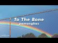 Pamungkas - To The Bone | Lirik Terjemah Bahasa Indonesia