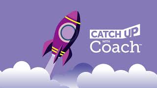 Catch Up With Coach Overview