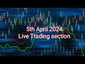 5th april live trading section