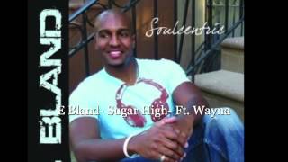 E Bland  Sugar High  Ft  Wayna Large