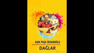 AŞIK PAŞA SUSANOĞLU / DAĞLAR Resimi