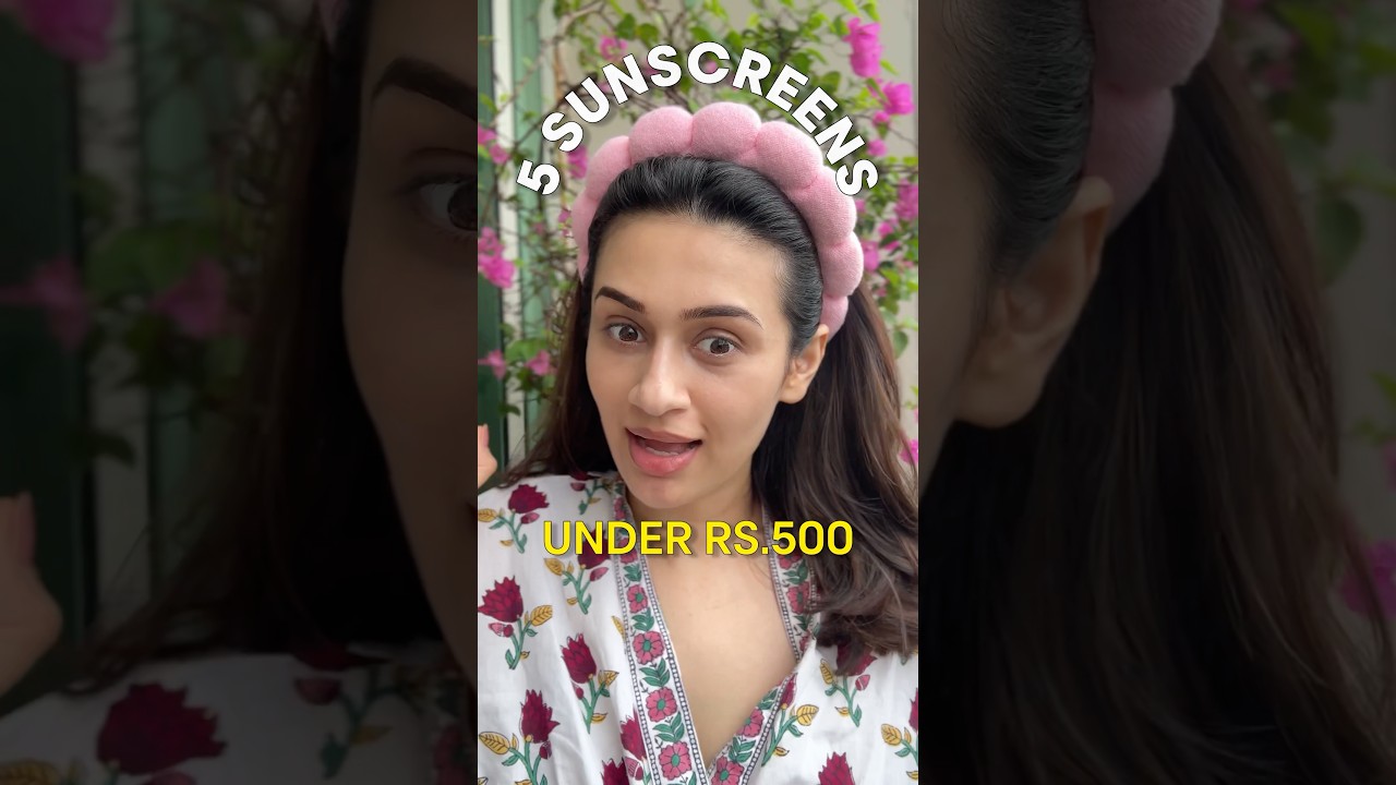 Sunscreens for those who hate sunscreens under Rs.500!
