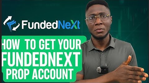 HOW TO GET YOUR FUNDEDNEXT PROP ACCOUNT