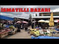 İsmayıllı rayonun Bazarı. Ismayilli Bazari