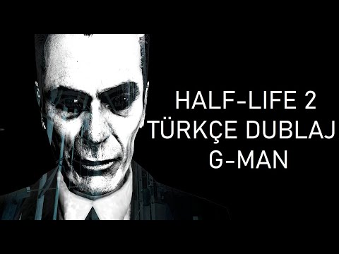 Half-life 2 Türkçe Dublaj: G-Man