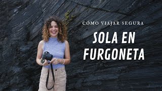 VIAJAR SOLA en FURGONETA CAMPER | Guía para viajar SEGURA (apto para hombres)