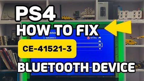 How To Fix PS4 Error CE-41521-3 The Bluetooth device isn’t compatible with your PlayStation