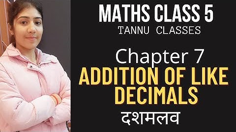 Maths Class 5 || chapter 7 ||  Decimals || addition of like Decimals
