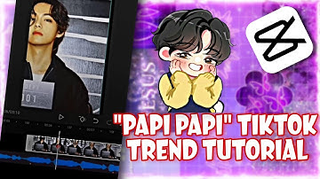 "PAPI PAPI" TIKTOK TREND | CAPCUT TUTORIAL