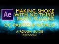 Adobe After Effects Tutorial: Making Smoke [No Third Party Plugins] CC Particle World