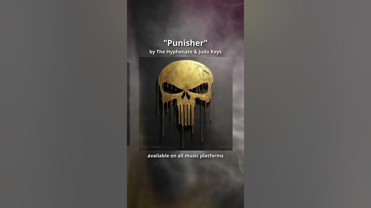 Punisher [ song ] The Hyphenate X Judo Keys