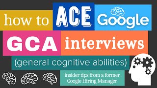 How to Ace the Google GCA Interview | Tips from a Former Google GCA Interviewer and Hiring Manager