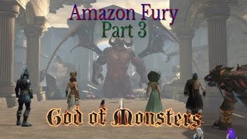 Amazon Fury Part 3 : God of Monsters