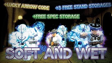 Soft & Wet + Free Spec Storage + Lucky Arrow Code [YBA Update 1.5]