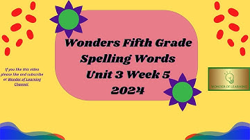 Wonders ~Fifth Grade ~Spelling Words ~Unit 3 Week 5