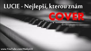 PIANO │ Lucie - Nejlepší, kterou znám │ COVER