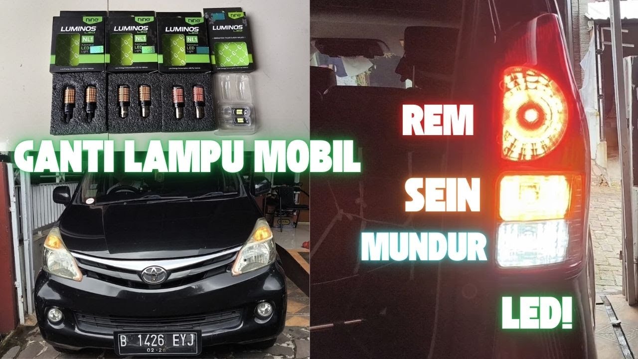 CARA GANTI LAMPU MOBIL SEIN REM MUNDUR AVANZA FULL LED | GAMPANG BANGET!