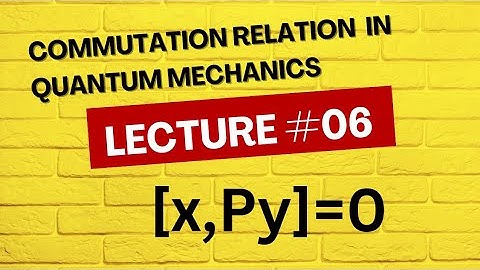 Commutation relation in quantum mechanics|| [X,py]= ,0|| postion and linear momentum commutator