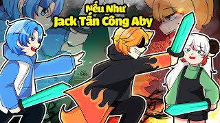 NẾU NHƯ JACK BẮT VÀ TẤN CÔNG ABY TRONG MINECRAFT*SINH TỐ NẾU NHƯ  ⚔️😨