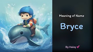 Meaning of boy name: Bryce - Name History, Origin and Popularity