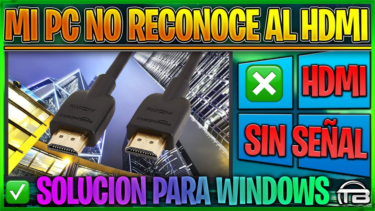 PC No Reconoce HDMI (Sin Señal) - Solución a problema de conexión de Cable Laptop Windows. - YouTube