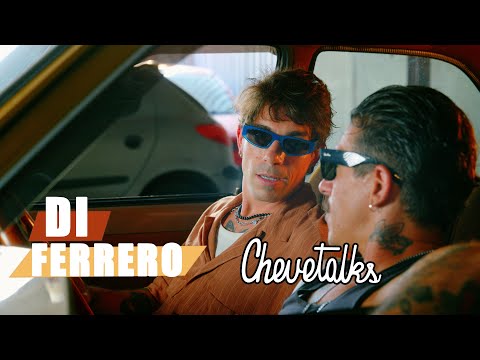 Di Ferrero - CHEVETALKS
