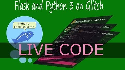 How to use Python on Glitch.com ... live code