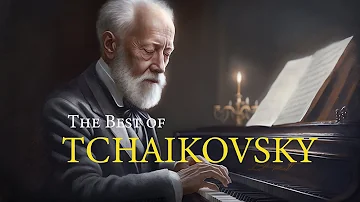 The Best of Tchaikovsky. 12 Hours Of Tchaikovsky for Studying, Concentration & Relaxation