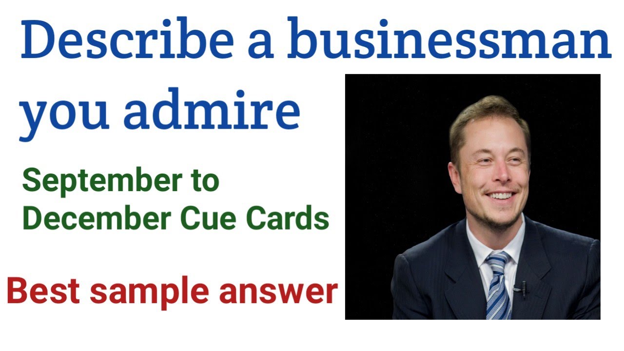 Describe a businessman you admire | September to December Cue Cards 2021 |  Best sample answer | - YouTube