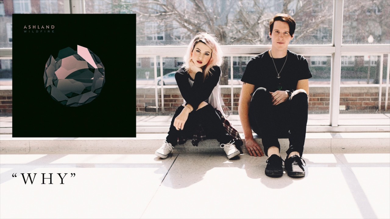 Watch Ashland - Why on YouTube Watch Ashland - Why on YouTube