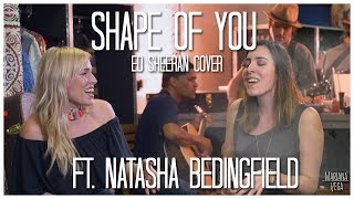 Shape Of You, Ed Sheeran Cover Mariana Vega Natasha Bedingfield