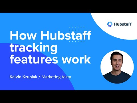 How Hubstaff Tracking Features Work