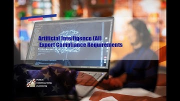 Artificial Intelligence AI Export Compliance Requirements