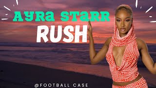 Ayra Starr Rush Lyrics