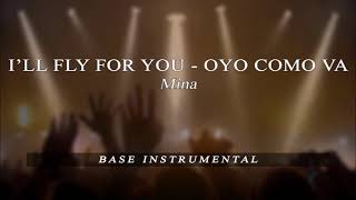 I'll Fly For You - Oye Como Va - Mina - BASE Karaoke