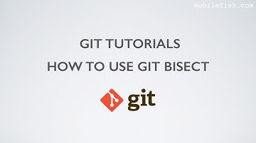 Git tutorials: How to use Git bisect