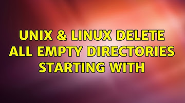 Unix & Linux: delete all empty directories starting with