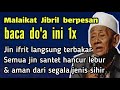 Luangkan waktu 1 menit membaca doa ini  semua jenis jin kiriman dukun santet akan hancur lebur