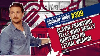 Clayne Crawford tells What REALLY Happened On Lethal Weapon  Drinkin Bros Podcast #309