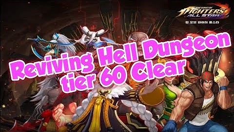 [KOF ALLSTAR] Reviving Hell Dungeon final chapter tier 60 Clear