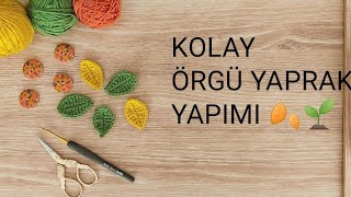 EASY CROCHET  KOLAY ÖRGÜ YAPRAK YAPIMI 🌱🍂❤️✅ TIĞ İŞİ ÖRGÜ YAPRAK NASIL ÖRÜLÜR ✅