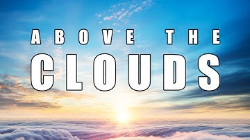 ABOVE THE CLOUDS | Beautiful Epic Music