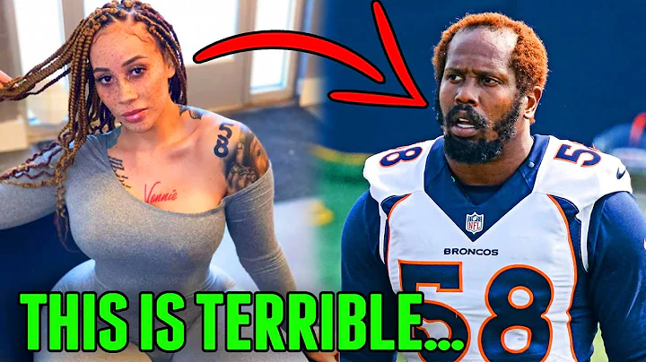 Von Miller's Girlfriend EXPOSES HIM WITH Disturbin...