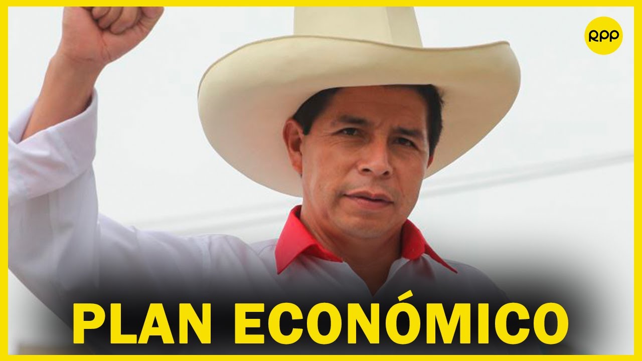 Pedro Castillo: Conoce las principales propuestas económicas del candidato  presidencial de Perú Libre | Elecciones 2021 | El Poder en tus Manos | RPP  Noticias