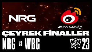 NRG vs WeiboGaming FAW AUDI | 2023 Worlds | Çeyrek Final 1. Gün