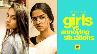 Girls vs Annoying Situations | Girl Formula | Chai Bisket