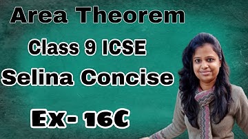 Area Theorem  | Class 9 ICSE | Selina concise | Ex - 16 C | Each and Every Sum |